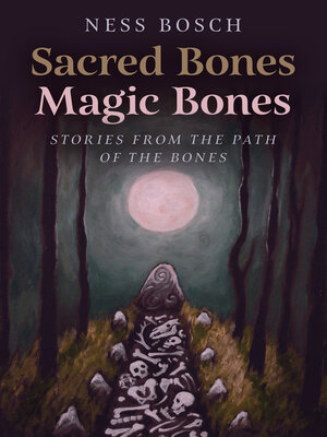 cover image of Sacred Bones, Magic Bones